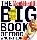 The Men's Health Big Book of Food & Nutrition: Ihr köstlicher Leitfaden, um gut zu essen, gut auszusehen und ein Leben lang schlank zu bleiben! - The Men's Health Big Book of Food & Nutrition: Your Completely Delicious Guide to Eating Well, Looking Great, and Staying Lean for Life!