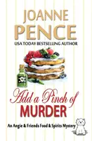 Mit einer Prise Mord: Ein Angie & Friends Food & Spirits-Krimi - Add a Pinch of Murder: An Angie & Friends Food & Spirits Mystery