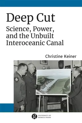 Tiefer Schnitt: Wissenschaft, Macht und der ungebaute interozeanische Kanal - Deep Cut: Science, Power, and the Unbuilt Interoceanic Canal