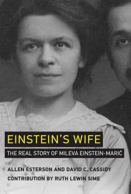 Einsteins Ehefrau: Die wahre Geschichte von Mileva Einstein-Mari? - Einstein's Wife: The Real Story of Mileva Einstein-Mari?