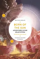 Von der Sonne geboren: Abenteuer in unserem Sonnensystem - Born of the Sun: Adventures in Our Solar System