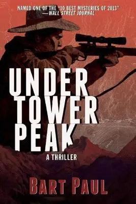 Under Tower Peak, 1: Ein Tommy-Smith-Hochland-Noir, Buch Eins - Under Tower Peak, 1: A Tommy Smith High Country Noir, Book One