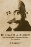 Der Herold des kommenden Guten: Erster Appell an die heutige Menschheit [mit Anmerkungen] - The Herald of Coming Good: First appeal to contemporary Humanity [with notes]