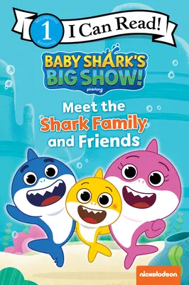 Baby Shark's Big Show! Triff die Haifamilie und ihre Freunde - Baby Shark's Big Show!: Meet the Shark Family and Friends