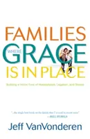 Familien, in denen Gnade am Platz ist - Families Where Grace Is in Place