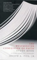 Das Westminster-Glaubensbekenntnis Studienbuch: Ein Studienführer für Kirchen - The Westminster Confession of Faith Study Book: A Study Guide for Churches