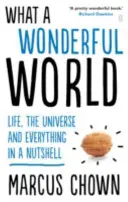 Was für eine wunderbare Welt - Das Leben, das Universum und alles in einer Nussschale - What a Wonderful World - Life, the Universe and Everything in a Nutshell