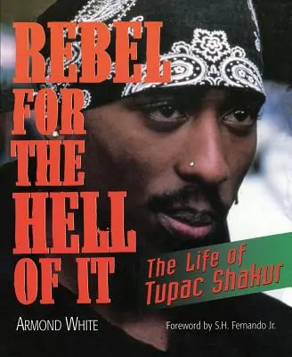 Rebell aus Spaß an der Freude: Das Leben von Tupac Shakur - Rebel for the Hell of It: The Life of Tupac Shakur