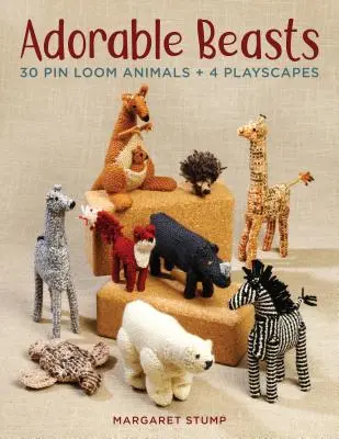 Adorable Beasts: 30 Pin Loom-Tiere + 4 Spiellandschaften - Adorable Beasts: 30 Pin Loom Animals + 4 Playscapes