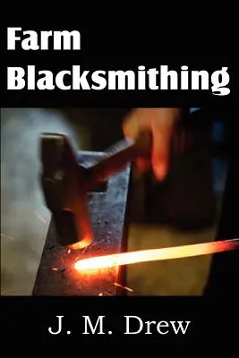 Bauernhof-Schmiedekunst - Farm Blacksmithing