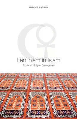 Feminismus im Islam: Säkulare und religiöse Konvergenzen - Feminism in Islam: Secular and Religious Convergences