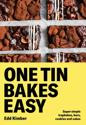 One Tin Bakes Easy: Kinderleichte Kuchen, Traybakes, Riegel und Bites von glutenfrei bis vegan und darüber hinaus - One Tin Bakes Easy: Foolproof Cakes, Traybakes, Bars and Bites from Gluten-Free to Vegan and Beyond