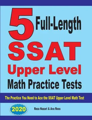 5 Übungstests in voller Länge für den SSAT Upper Level Math: Die Praxis, die Sie brauchen, um den SSAT Upper Level Math Test zu bestehen - 5 Full-Length SSAT Upper Level Math Practice Tests: The Practice You Need to Ace the SSAT Upper Level Math Test