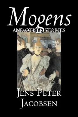 Mogens und andere Geschichten von Jens Peter Jacobsen, Belletristik, Kurzgeschichten, Klassiker, Literatur - Mogens and Other Stories by Jens Peter Jacobsen, Fiction, Short Stories, Classics, Literary