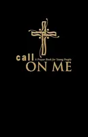 Ruf mich an: Ein Gebetbuch für junge Leute (Taschenbuch) - Call on Me: A Prayer Book for Young People (paperback)