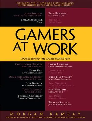 Gamer bei der Arbeit: Geschichten hinter den Spielen, die Menschen spielen - Gamers at Work: Stories Behind the Games People Play