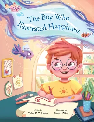 Der Junge, der das Glück illustrierte - The Boy Who Illustrated Happiness