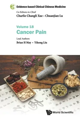 Evidenzbasierte klinische chinesische Medizin - Band 18: Krebsschmerzen - Evidence-Based Clinical Chinese Medicine - Volume 18: Cancer Pain