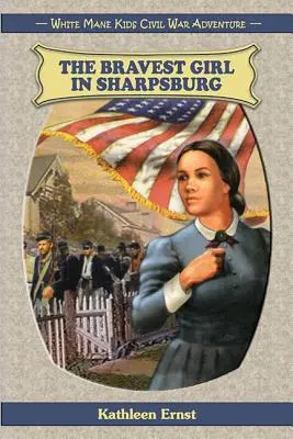 Das tapferste Mädchen in Sharpsburg - The Bravest Girl in Sharpsburg