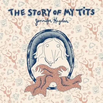 Die Geschichte meiner Titten - The Story of My Tits