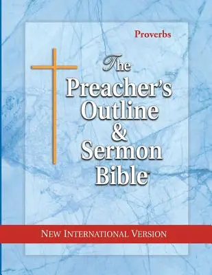 Prediger-Gliederung & Predigt-Bibel: Sprüche: Neue Internationale Fassung - The Preacher's Outline & Sermon Bible: Proverbs: New International Version