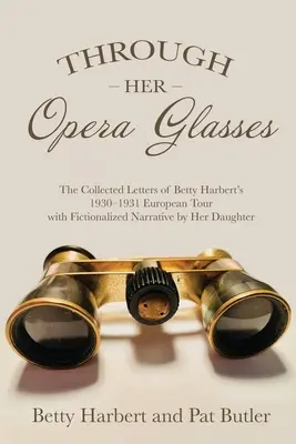 Durch ihre Opernbrille - Through Her Opera Glasses