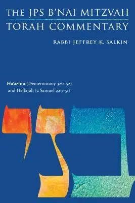 Ha'azinu (Deuteronomium 32: 1-52) und Haftarah (2 Samuel 22:1-51): Der JPS B'Nai Mitzwa Tora-Kommentar - Ha'azinu (Deuteronomy 32: 1-52) and Haftarah (2 Samuel 22:1-51): The JPS B'Nai Mitzvah Torah Commentary