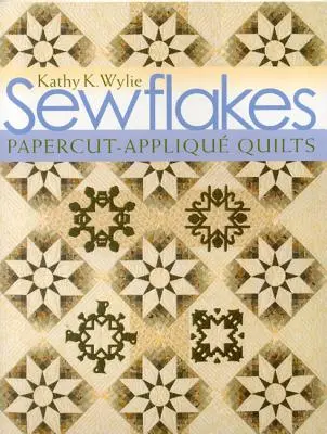 Sewflakes-Print-On-Demand-Ausgabe: Scherenschnitt-Applikationsquilts [mit Mustern] [mit Mustern] - Sewflakes-Print-On-Demand Edition: Papercut-Applique Quilts [With Patterns] [With Patterns]