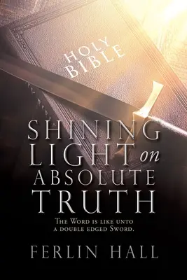 Shining Light on Absolute Truth: Das Wort ist wie ein zweischneidiges Schwert. - Shining Light on Absolute Truth: The Word is like unto a double edged Sword.