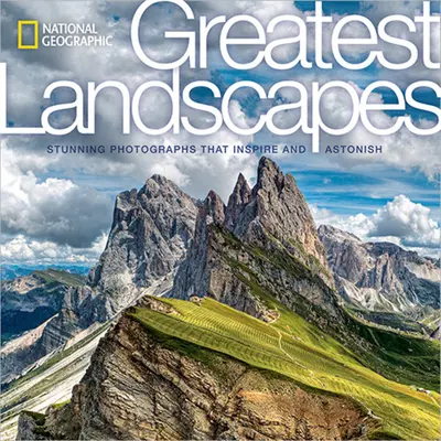 National Geographic Greatest Landscapes: Atemberaubende Fotografien, die inspirieren und verblüffen - National Geographic Greatest Landscapes: Stunning Photographs That Inspire and Astonish