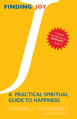 Freude finden: Ein praktischer spiritueller Leitfaden zum Glücklichsein - Finding Joy: A Practical Spiritual Guide to Happiness