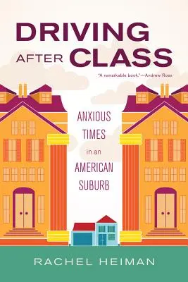 Driving After Class, 31: Ängstliche Zeiten in einem amerikanischen Vorort - Driving After Class, 31: Anxious Times in an American Suburb