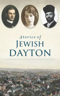 Geschichten aus dem jüdischen Dayton - Stories of Jewish Dayton