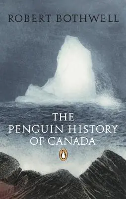 Die Penguin-Geschichte Kanadas - The Penguin History of Canada