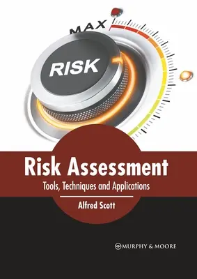 Risikobewertung: Werkzeuge, Techniken und Anwendungen - Risk Assessment: Tools, Techniques and Applications