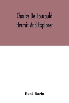 Charles De Foucauld Einsiedler und Forscher - Charles De Foucauld Hermit And Explorer