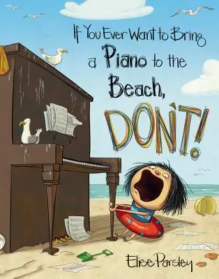 Wenn Sie jemals ein Klavier mit an den Strand nehmen wollen, lassen Sie es lieber! - If You Ever Want to Bring a Piano to the Beach, Don't!