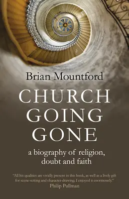 Die Kirche geht weg: Eine Biographie über Religion, Zweifel und Glauben - Church Going Gone: A Biography of Religion, Doubt, and Faith