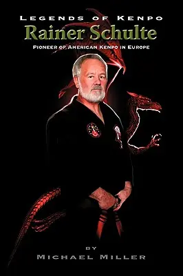 Legenden des Kenpo: Rainer Schulte - Legends of Kenpo: Rainer Schulte