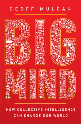 Big Mind: Wie kollektive Intelligenz unsere Welt verändern kann - Big Mind: How Collective Intelligence Can Change Our World