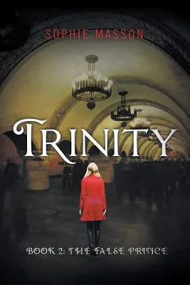 Dreieinigkeit: Der falsche Prinz (Buch 2) - Trinity: The False Prince (Book 2)