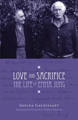 Liebe und Aufopferung: Das Leben von Emma Jung [Taschenbuch] - Love and Sacrifice: The Life of Emma Jung [Paperback]