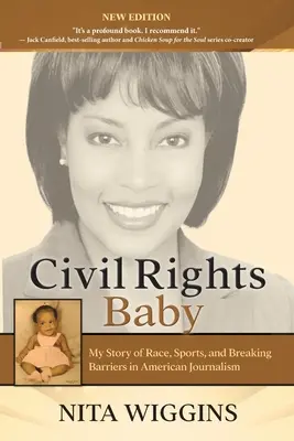 Civil Rights Baby: Meine Geschichte über Ethnie, Sport und das Überwinden von Barrieren im amerikanischen Journalismus - Civil Rights Baby: My Story of Race, Sports, and Breaking Barriers in American Journalism