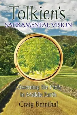 Tolkiens sakramentale Vision: Die Unterscheidung des Heiligen in Mittelerde - Tolkien's Sacramental Vision: Discerning the Holy in Middle Earth