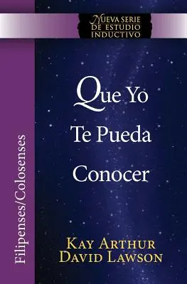 Que Yo Te Pueda Conocer - Filipenses/Colosenses (Niss) / Dass ich Ihn erkenne - Philipper/Kolosser (Niss) - Que Yo Te Pueda Conocer - Filipenses/Colosenses (Niss) / That I May Know Him - Philippians/Colossians (Niss)