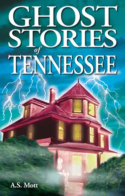 Geistergeschichten aus Tennessee - Ghost Stories of Tennessee