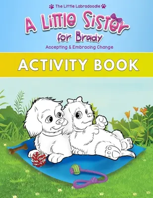 Eine kleine Schwester für Brady: Ein Begleitbuch zum Bilderbuch mit Ausmalbildern, Aktivitäten, Rätseln, Wortsuche und mehr! - A Little Sister for Brady: A Companion to the Picture Book with Coloring, Activities, Mazes, Word Search & More!