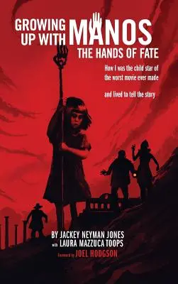 Aufwachsen mit Manos: Die Hände des Schicksals (Gebundene Ausgabe) - Growing Up with Manos: The Hands of Fate (Hardback)