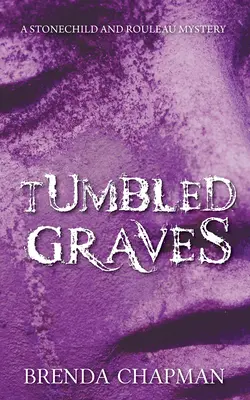 Gestürzte Gräber: Ein Stonechild- und Rouleau-Krimi - Tumbled Graves: A Stonechild and Rouleau Mystery