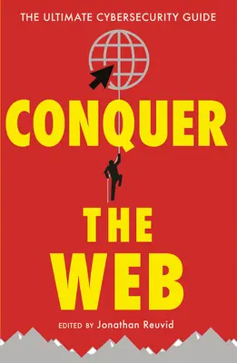 Erobern Sie das Web: Der ultimative Cybersecurity-Leitfaden - Conquer the Web: The Ultimate Cybersecurity Guide